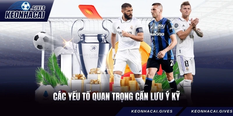 Các yếu tố quan trọng cần lưu ý kỹ