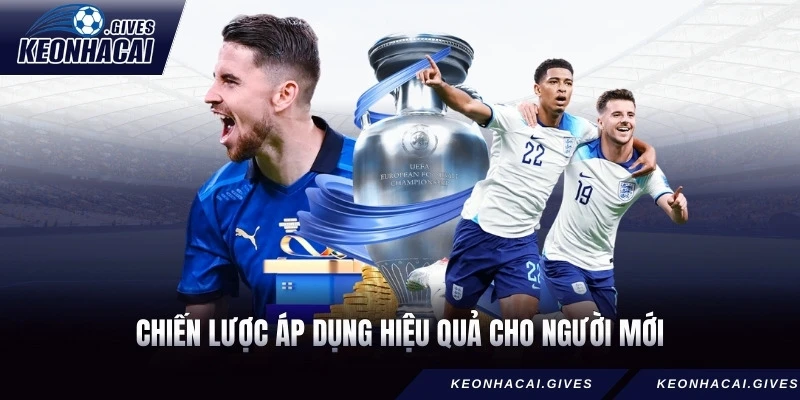 Chiến lược áp dụng hiệu quả cho người mới