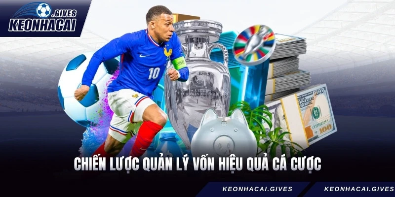 Chiến lược quản lý vốn hiệu quả cá cược