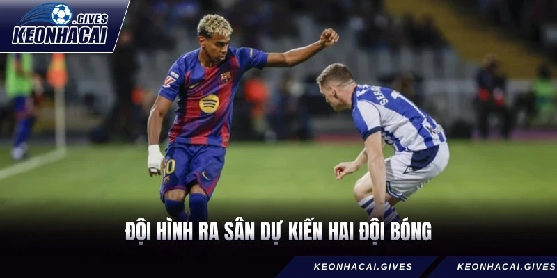 Đội hình ra sân dự kiến hai đội bóng