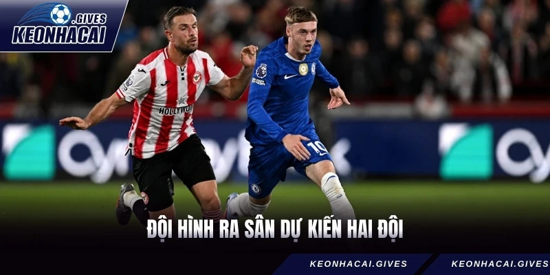 Đội hình ra sân dự kiến hai đội