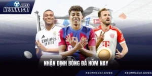 nhận định bóng đá hôm nay