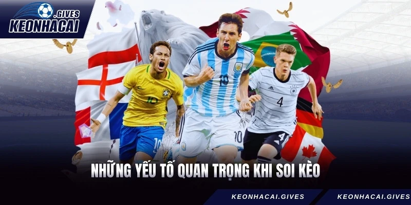 Những yếu tố quan trọng khi soi kèo