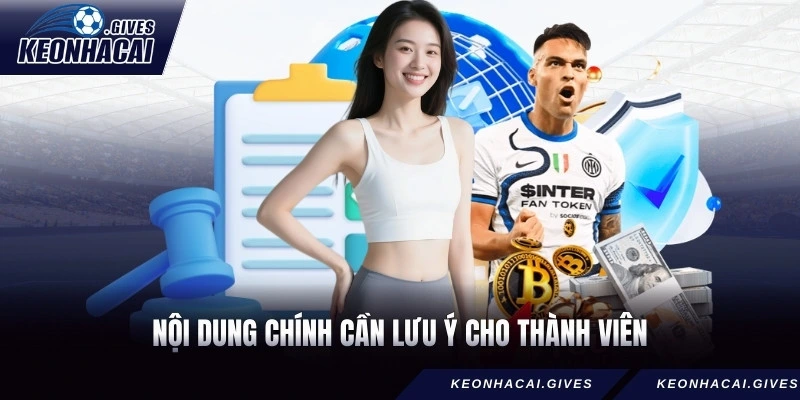 Nội dung chính cần lưu ý cho thành viên