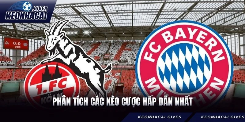 Phân tích các kèo cược hấp dẫn nhất