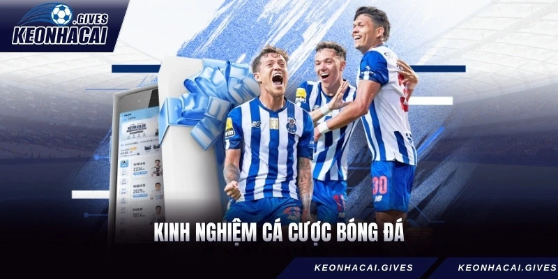 Kinh Nghiệm Cá Cược Bóng Đá - Bí Quyết Thắng Lớn