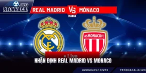 Nhận Định Real Madrid Vs Monaco Cùng Tỷ Lệ Kèo Chuẩn Xác