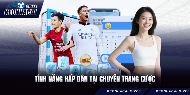 Tính năng hấp dẫn tại chuyên trang cược