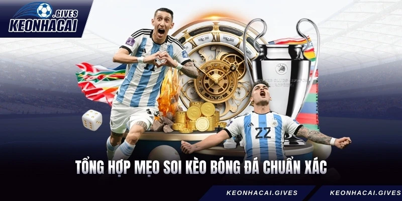 Tổng hợp mẹo soi kèo bóng đá chuẩn xác